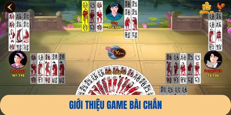 Giới thiệu game bài chắn tổng quan