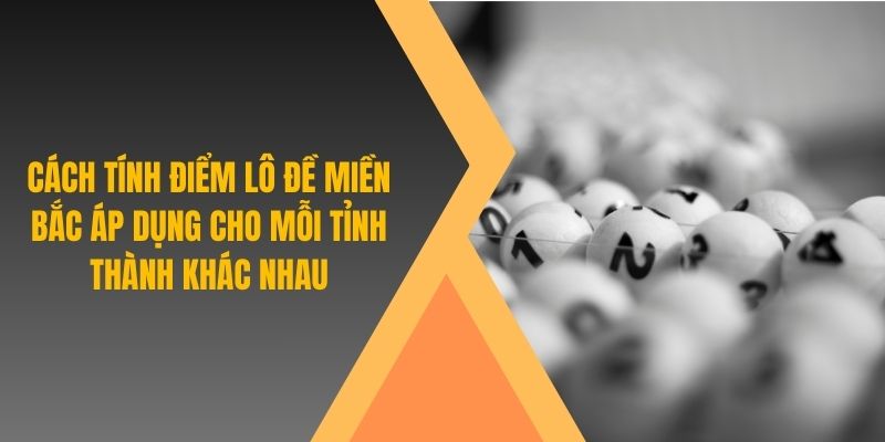 Cách tính điểm lô đề miền Bắc qua từng phương thức tại 8KBET