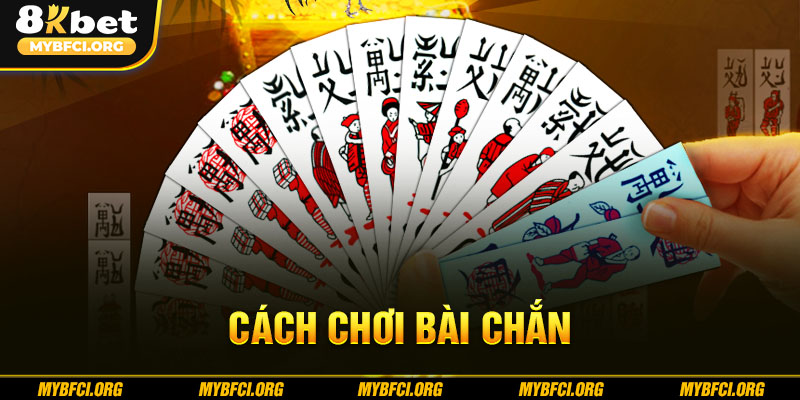 cách chơi bài chắn